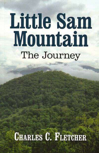 Charles Fletcher Little Sam Mountain The Journey